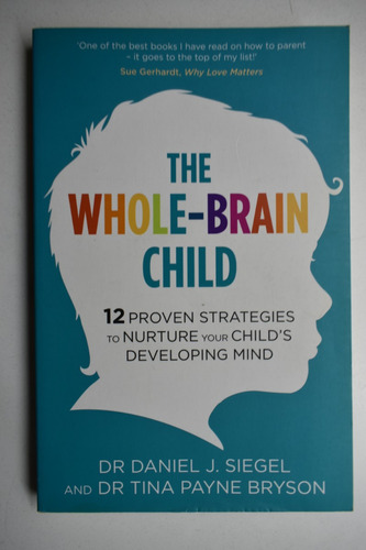 The Whole-brain Child: 12 Revolutionary Strategies To Nurc04