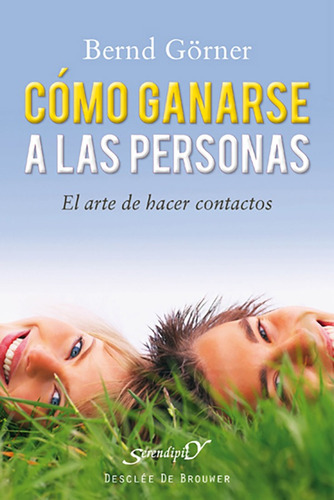 Cómo Ganarse A Las Personas, De Bernd Görner. Editorial Desclée De Brouwer, Tapa Blanda, Edición 1 En Español, 2011