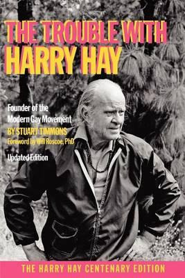 Libro The Trouble With Harry Hay - Stuart Timmons