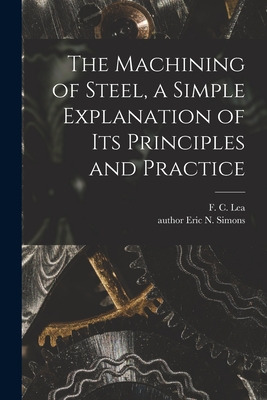 Libro The Machining Of Steel, A Simple Explanation Of Its...