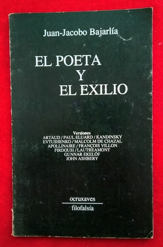 Juan Jacobo Bajarlia - El Poeta Y El Exilio - Firmado