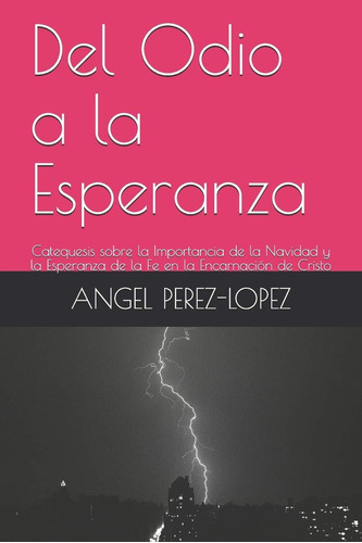 Libro Del Odio A Esperanza: Catequesis Sobre Importanc