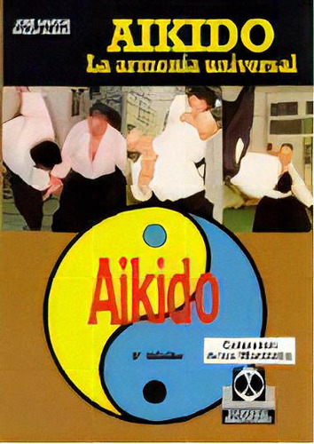 Aikido. La Armonãâa Universal, De Santos Nalda, José. Editorial Paidotribo, Tapa Blanda En Español