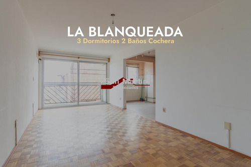 Apartamento 3 Dormitorios Con Cochera - La Blanqueada