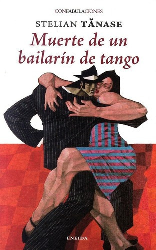 Muerte De Un Bailarin De Tango - Tanase, Stelian, De Tanase, Stelian. Editorial Eneida En Español