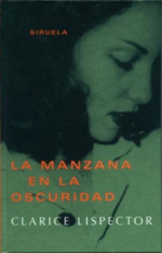 Manzana En La Oscuridad, La, De Clarice Lispector., Vol. Unico. Editorial Siruela, Tapa Blanda En Español
