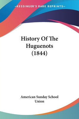 Libro History Of The Huguenots (1844) - American Sunday S...