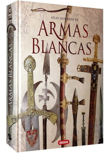 Atlas Ilustrado De Armas Blancas