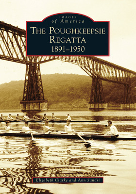 Libro Poughkeepsie Regatta: 1891-1950, The - Clarke, Eliz...