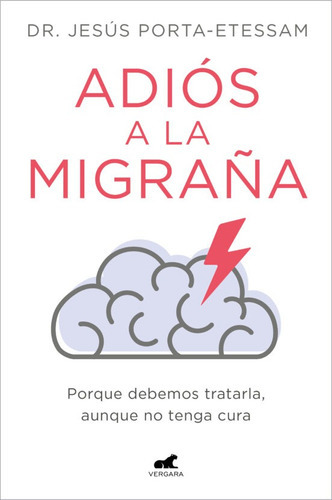 Adios A La Migrana, De Porta-etessam Dr Jesus. Editorial Vergara, Tapa Blanda En Español, 2023