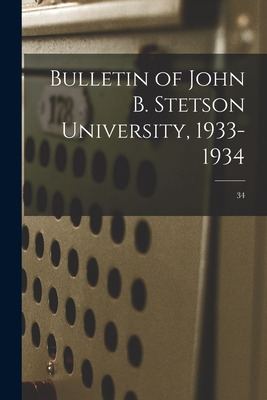 Libro Bulletin Of John B. Stetson University, 1933-1934; ...