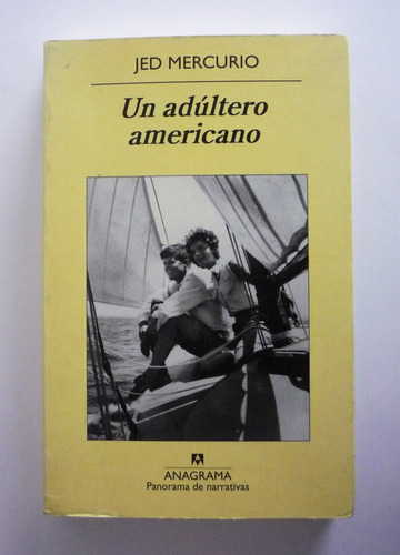 Jed Mercurio - Un Adultero Americano - Anagrama