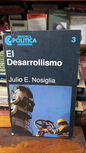 Julio Nosiglia El Desarrollismo - Ceal Bp