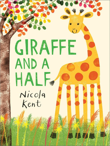Giraffe And A Half - Nicola Kent, De Kent, Nicola. Editorial Andersen Press, Tapa Blanda En Inglés Internacional, 2024