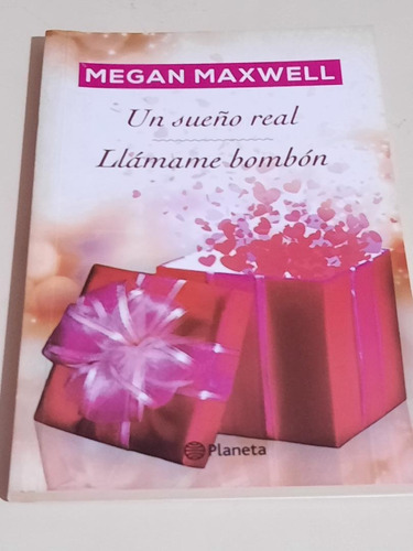 Un Sueño Real.    Llámame Bombón.           Megan Maxwell