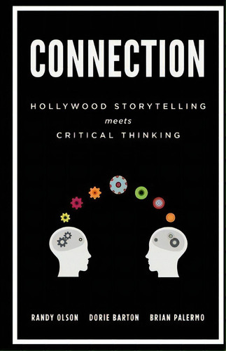 Connection : Hollywood Storytelling Meets Critical Thinking, De Dorie Barton. Editorial Prairie Starfish Productions, Tapa Blanda En Inglés