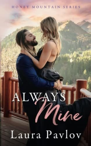 Always Mine A Small Town Friends-to-lovers Romance.., de Pavlov, Laura. Editorial Independently Published en inglés
