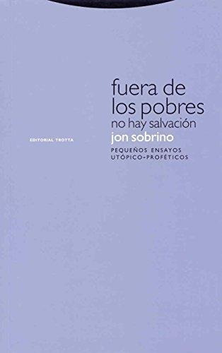 Fuera De Los Pobres No Hay Salvación, Jon Sobrino, Trotta