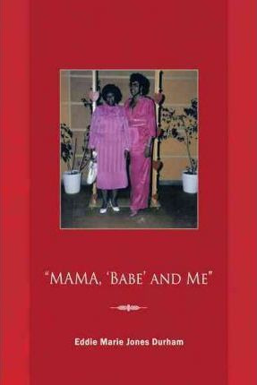 Libro  Mama, 'babe' And Me  - Eddie Marie Jones Durham