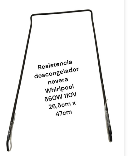 Resistencia Descongelacion Nevera Whirlpool  115v 26x47cm 