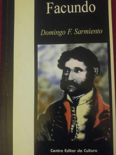 Facundo. Sarmiento. Notas De Zanetti Y Dottori. 
