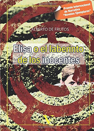 Elisa o el laberinto de los inocentes, de Alberto de Frutos. Serie 8490745427, vol. 1. Editorial Promolibro, tapa blanda, edición 2017 en español, 2017