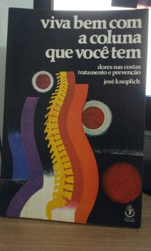 Livro Viva Bem Com A Coluna Que Você Tem José Knoplich