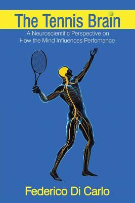 Libro The Tennis Brain : A Neuroscientific Perspective On...