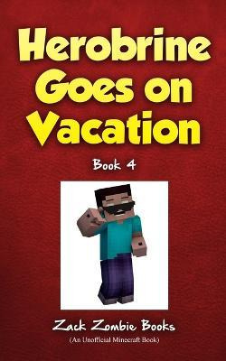 Libro Herobrine Goes On Vacation - Zack Zombie