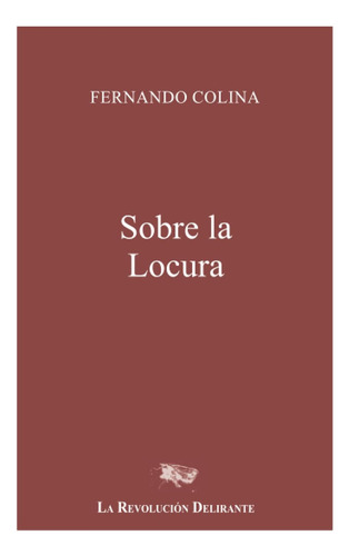 Libro: Sobre La Locura (spanish Edition)