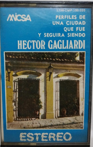 Hector Gagliardi  Perfiles De Una Ciudad Que Fue Cassete