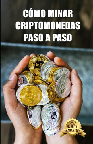 Libro: Cómo Minar Criptomonedas Paso A Paso: Consejos, Truco