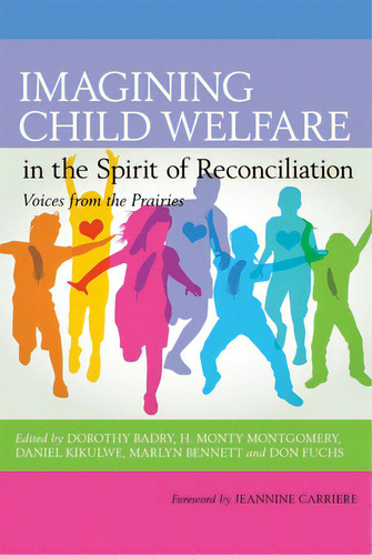 Imagining Child Welfare In The Spirit Of Reconciliation, De Badry, Dorothy. Editorial Univ Of Regina Pr, Tapa Blanda En Inglés