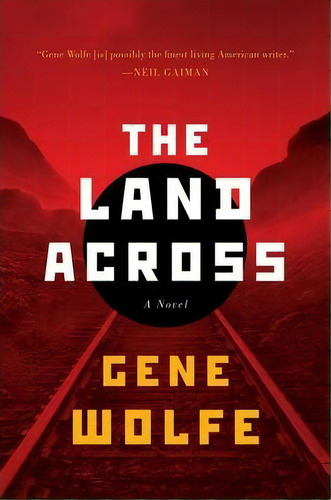 The Land Across, De Gene Wolfe. Editorial Starscape, Tapa Blanda En Inglés