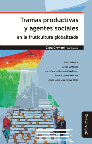 Tramas Productivas Y Agentes Sociales En La Fruticultura...