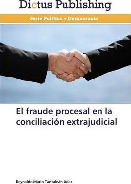Libro El Fraude Procesal En La Conciliacion Extrajudicial...