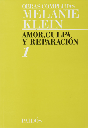 Obras Completas Melanie Klein Vol. 1 Amor Culpa Y Reparacion