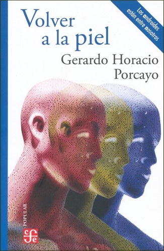 Volver A La Piel: No, De Porcayo, Gerardo Horacio. Serie No, Vol. No. Editorial Fce (fondo De Cultura Economica), Tapa Blanda, Edición No En Español, 1