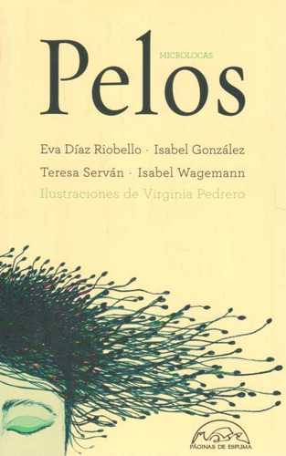 Pelos  - Diaz Riobello, Eva/ Gonzalez, Isabel/ Servan, Teres