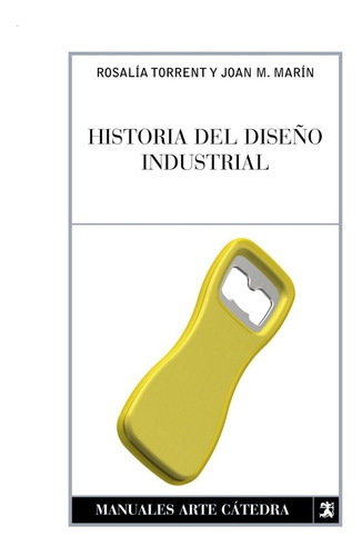 Historia Del Diseño Industrial Rosalía Torrent Y Otro 