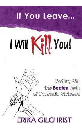 Libro If You Leave, I Will Kill You!: Getting Off The Bea...