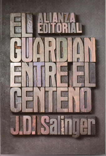 El Guardián Entre El Centeno - Salinger - Alianza