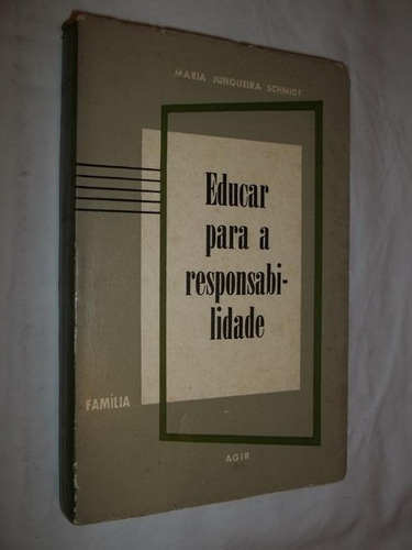 Livro - Educar Para A Responsabilidade - Maria Junqueira