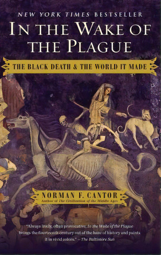 In The Wake Of The Plague : The Black Death And The World It Made, De Norman F Cantor. Editorial Simon & Schuster, Tapa Blanda En Inglés, 2015