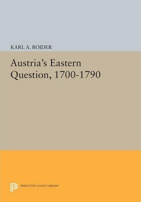 Libro Austria's Eastern Question, 1700-1790 - Karl A. Roi...