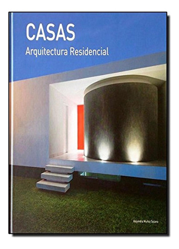 Casas arquitectura residencial, de Martínez Alonso, Claudia. Editorial ILUS BOOKS, tapa pasta dura, edición 1ª ed. en español, 2013