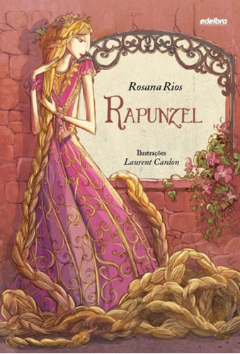 Rapunzel, De Rios, Rosana. Editora Edelbra, Capa Mole, Edição 1ª Edição - 2015 Em Português