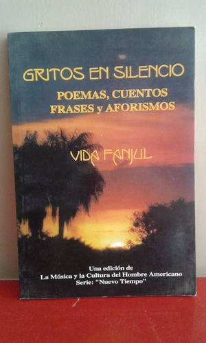 Gritos En Silencio Poemas Cuentos Frases Y Afori Vida Fanjul