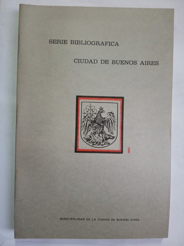 Serie Bibliográfica 1 Ciudad  Buenos Aires Equipo Editorial