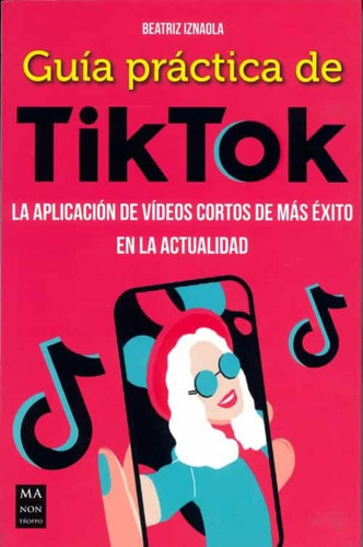 Guia Practica De Tiktok - Iznaola, Beatriz